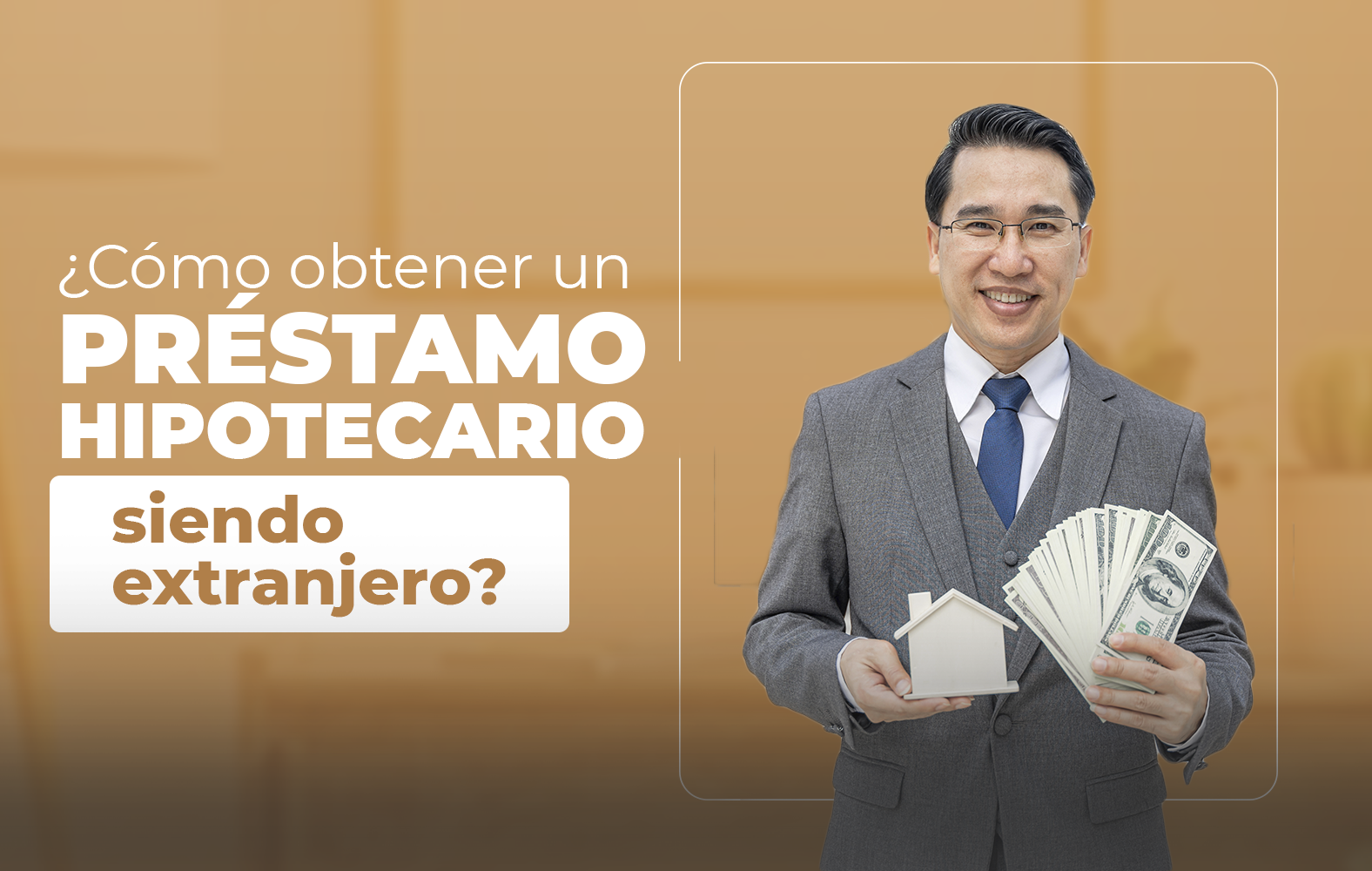 ¿Cómo obtener un préstamo hipotecario siendo extranjero?