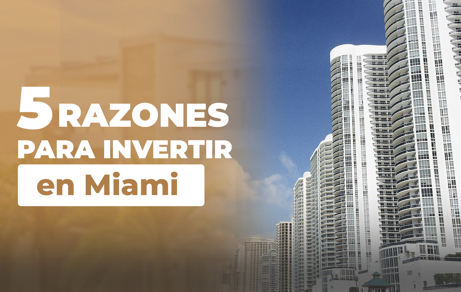 Razones para invertir en Miami: